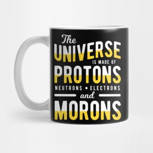 The Universe Made of Morons Mug